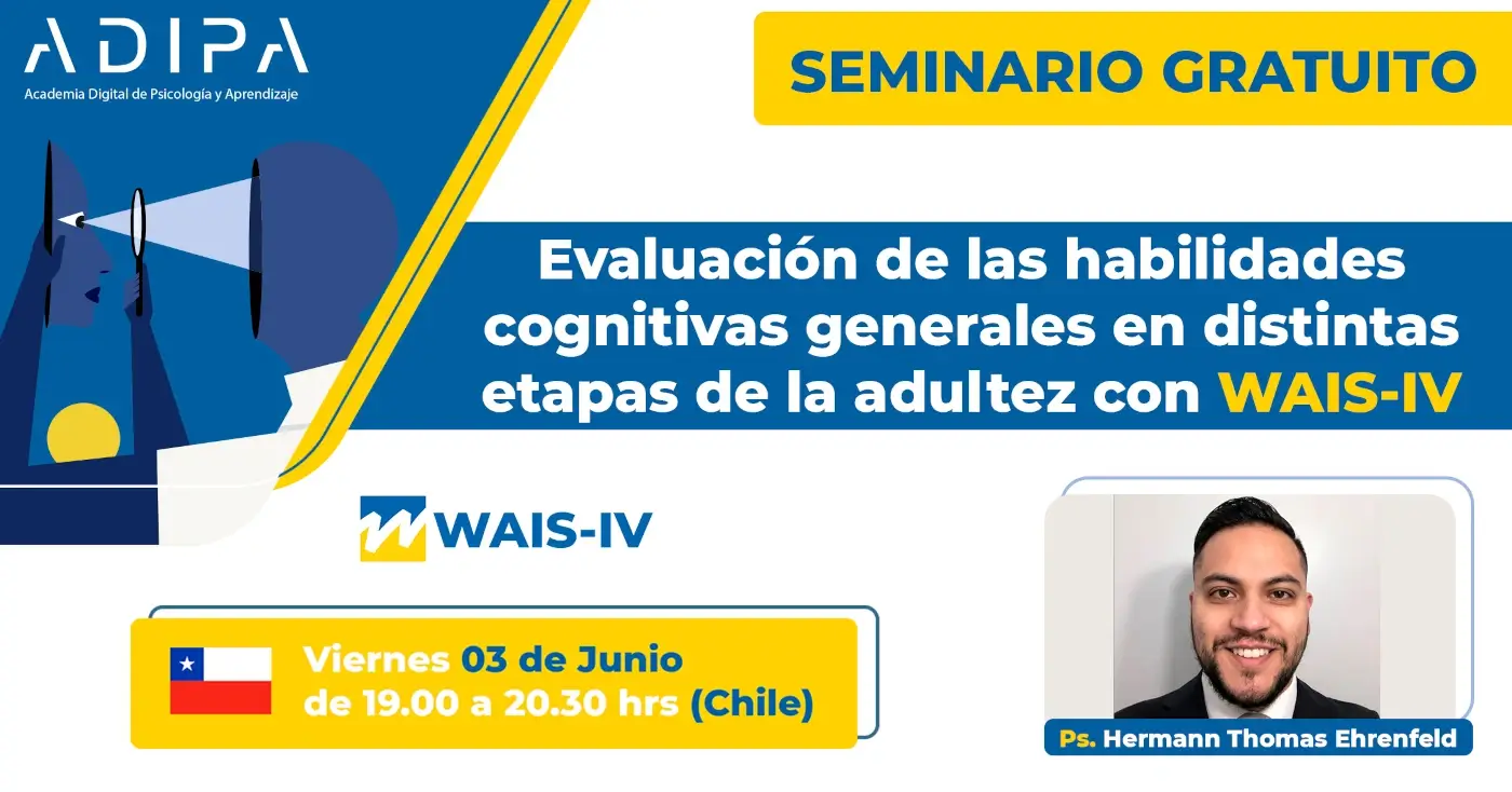 Seminario: Evaluación de las habilidades cognitivas generales en distintas etapas de la adultez con WAIS-IV