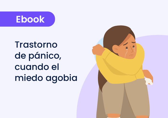 Trastorno de pánico, cuando el miedo agobia: Diagnóstico y abordaje terapéutico