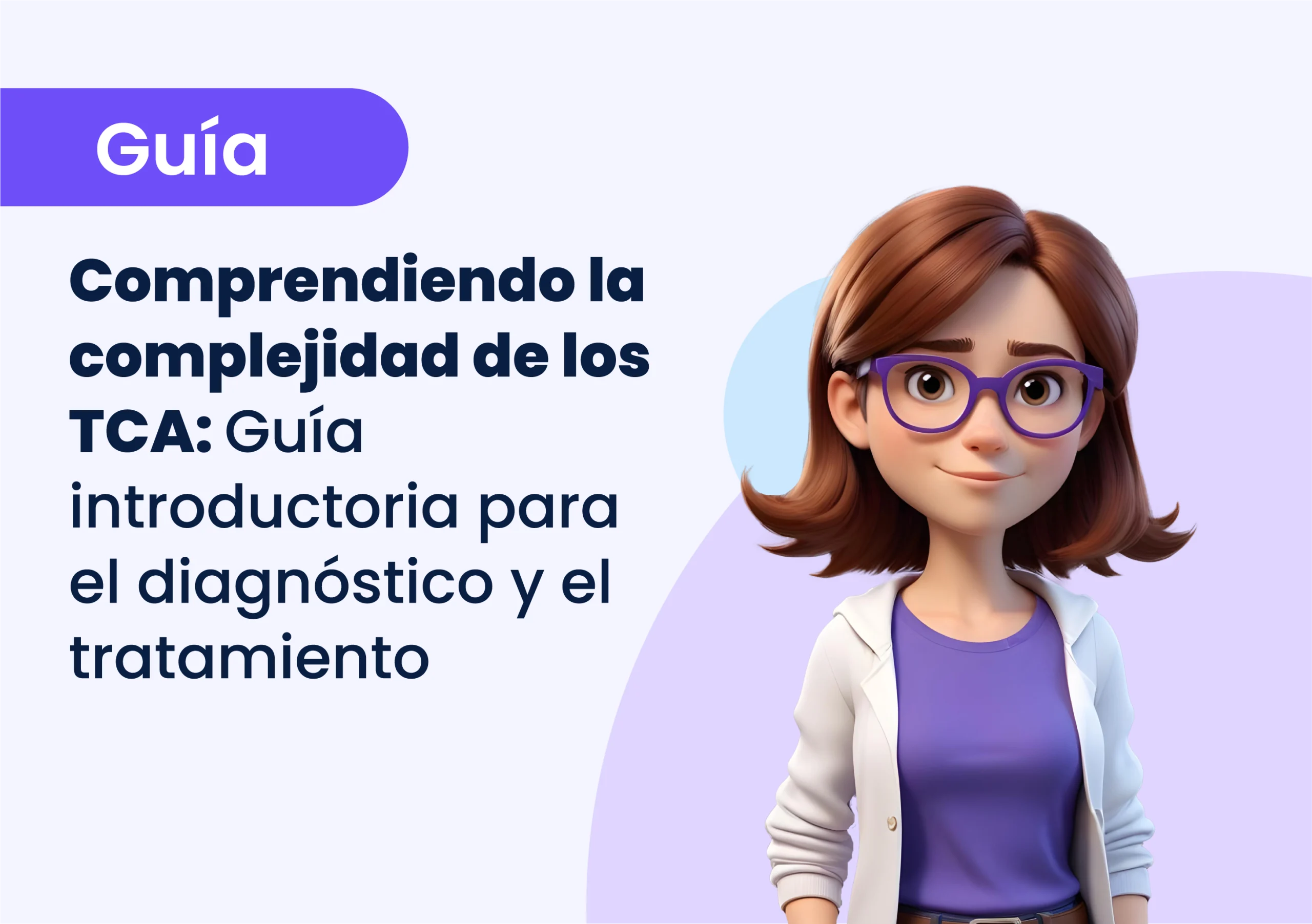 Comprendiendo la complejidad de los TCA: Guía introductoria para el diagnóstico y el tratamiento