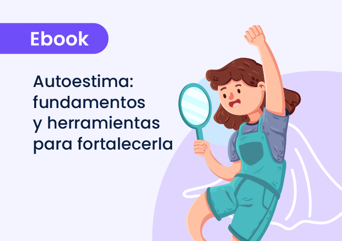 Autoestima: fundamentos y herramientas para fortalecerla