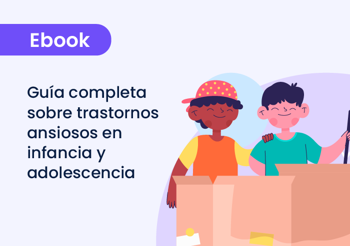 Guía completa sobre trastornos ansiosos en infancia y adolescencia