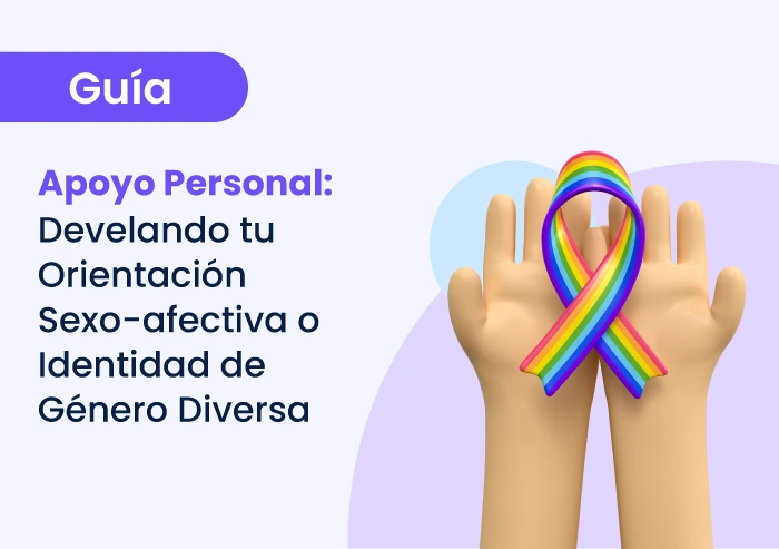 Guía de apoyo para develar tu orientación sexual o identidad de género diversa