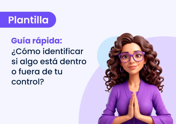 Guía rápida: ¿Cómo identificar si algo está dentro o fuera de tu control?