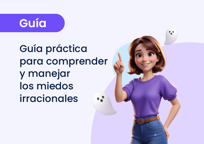 Guía práctica para comprender y manejar los miedos irracionales