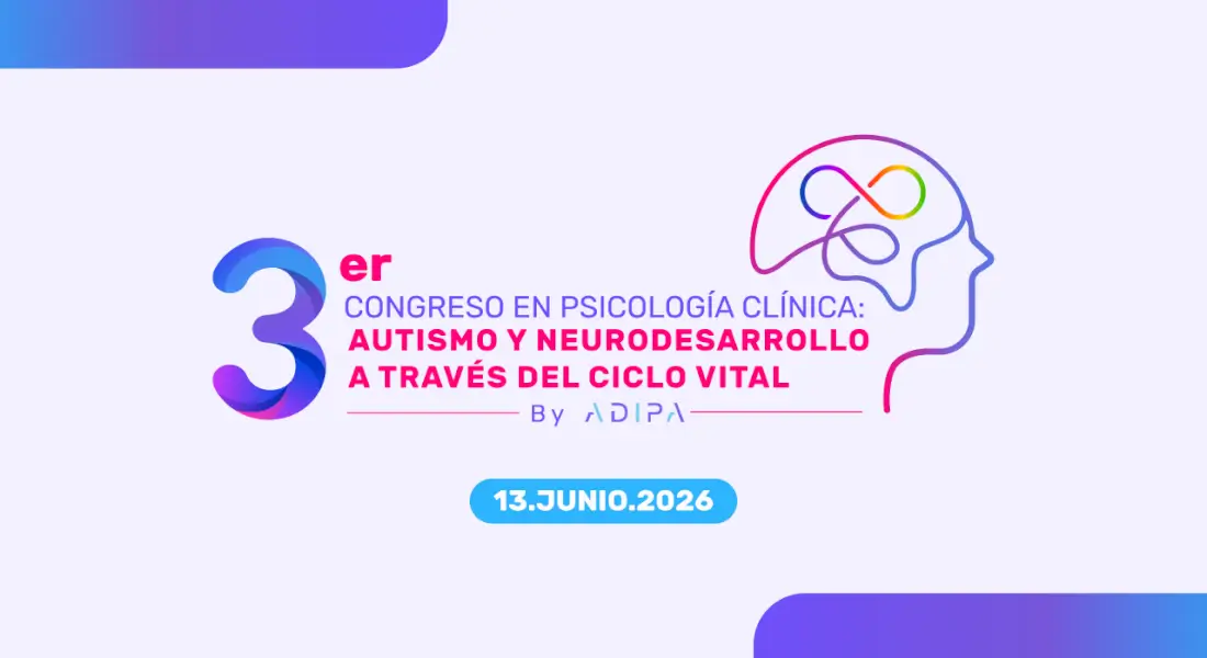 III Congreso en Psicología Clínica: Autismo y neurodesarrollo a través del ciclo vital - Online - Adipa
